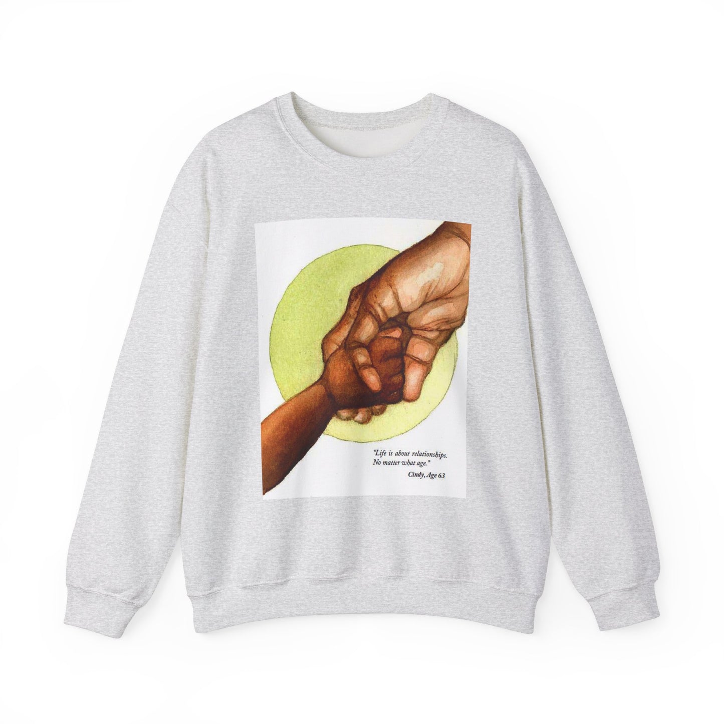 Intergenerational Hands Sweatshirt Positive Aging Message